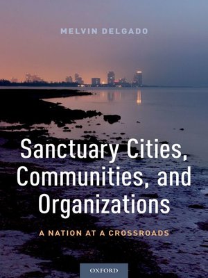 cover image of Sanctuary Cities, Communities, and Organizations